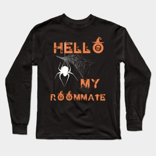 Funny Gifts for Halloween Hello my roommate Long Sleeve T-Shirt